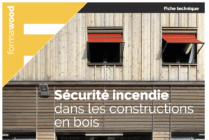 Fiche technique : Sécurité incendie dans les constructions en bois – Formawood