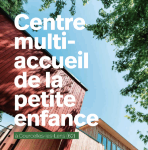 Présentation de projet : Centre multiaccueil de la petite enfance à Courcelles-les-Lens
