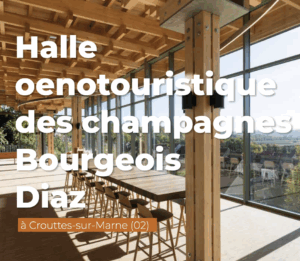 Présentation de projet : Halle oenotouristique des champagnes Bourgeois Diaz à Crouttes-sur-Marne