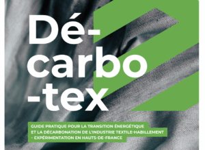 DECARBOTEX : Guide pratique pour la transition énergétique et la décarbonation de l’industrie textile – habillement