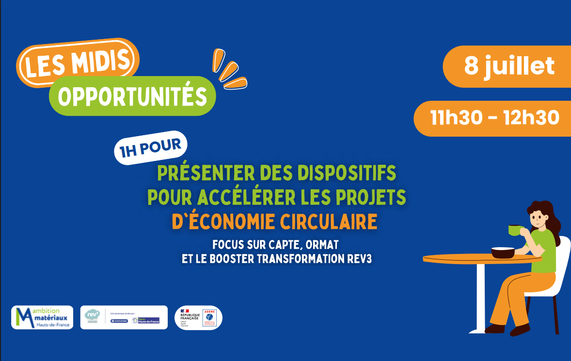Les Midis opportunités – 1h pour présenter des dispositifs pour accélérer les projets d’économie circulaire